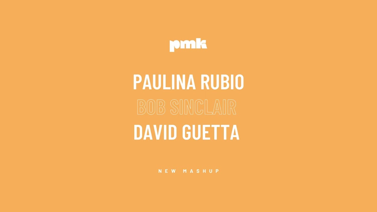Paulina Rubio x Bob Sinclair x David Guetta - Ni Una Sola Palabra x RTP x Memories (PMK Mashup)