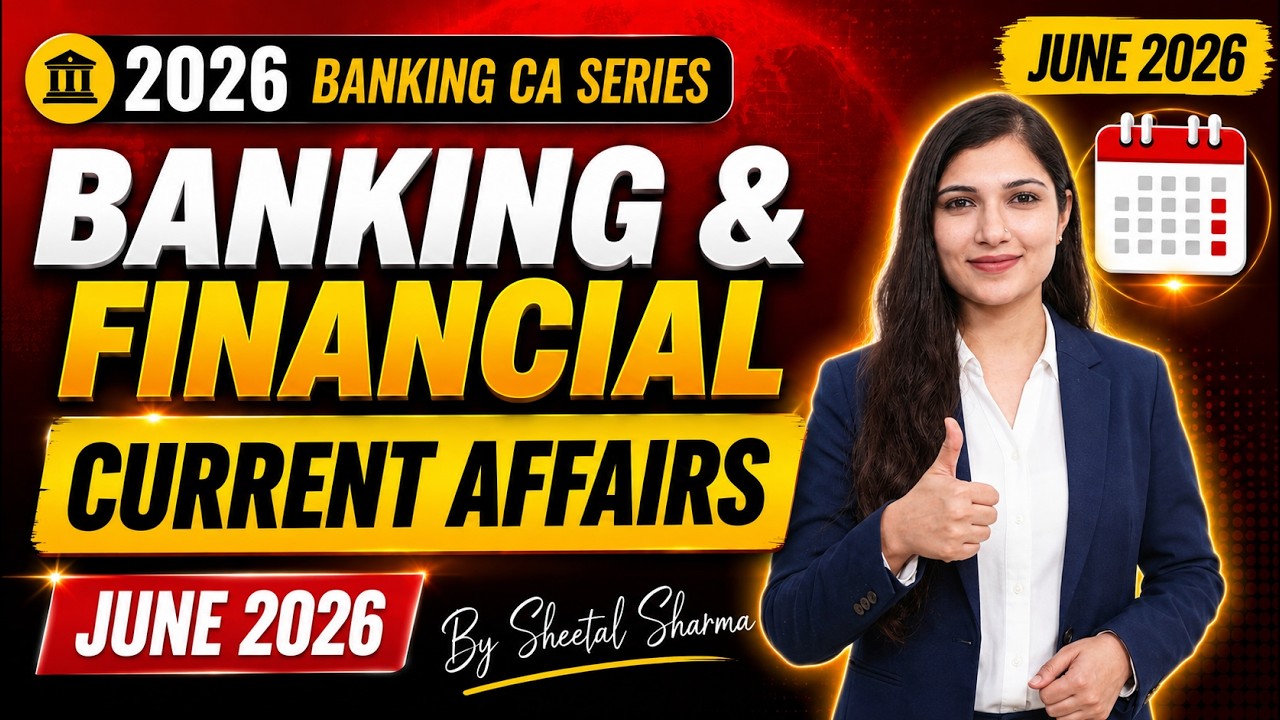 Banking & Financial Current Affairs JUNE 2026 | Monthly Current Affairs Series By Sheetal Mam