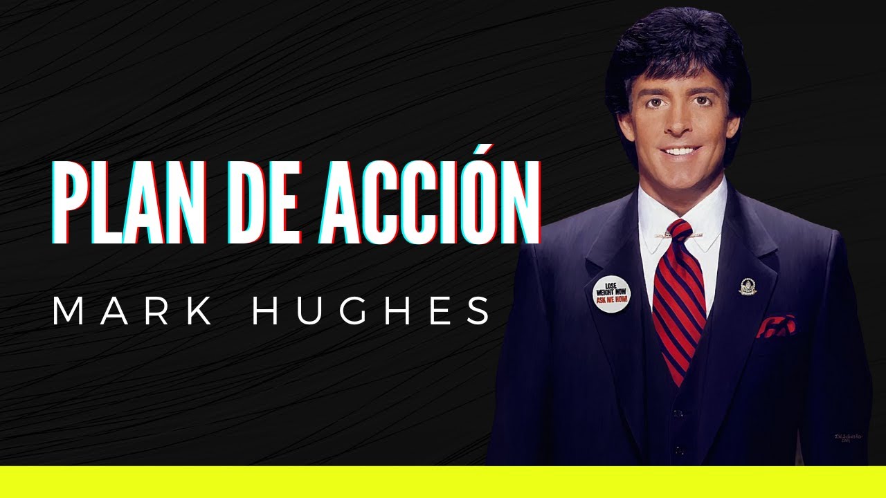 PLAN DE ACCIÓN - MARK HUGHES ESPAÑOL