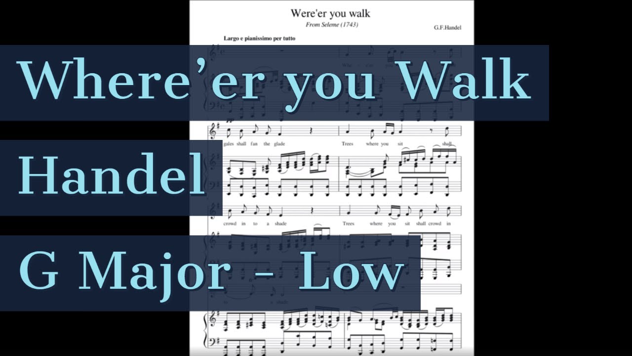 Where'er You Walk Piano Accompaniment G Major Low Key Handel Karaoke