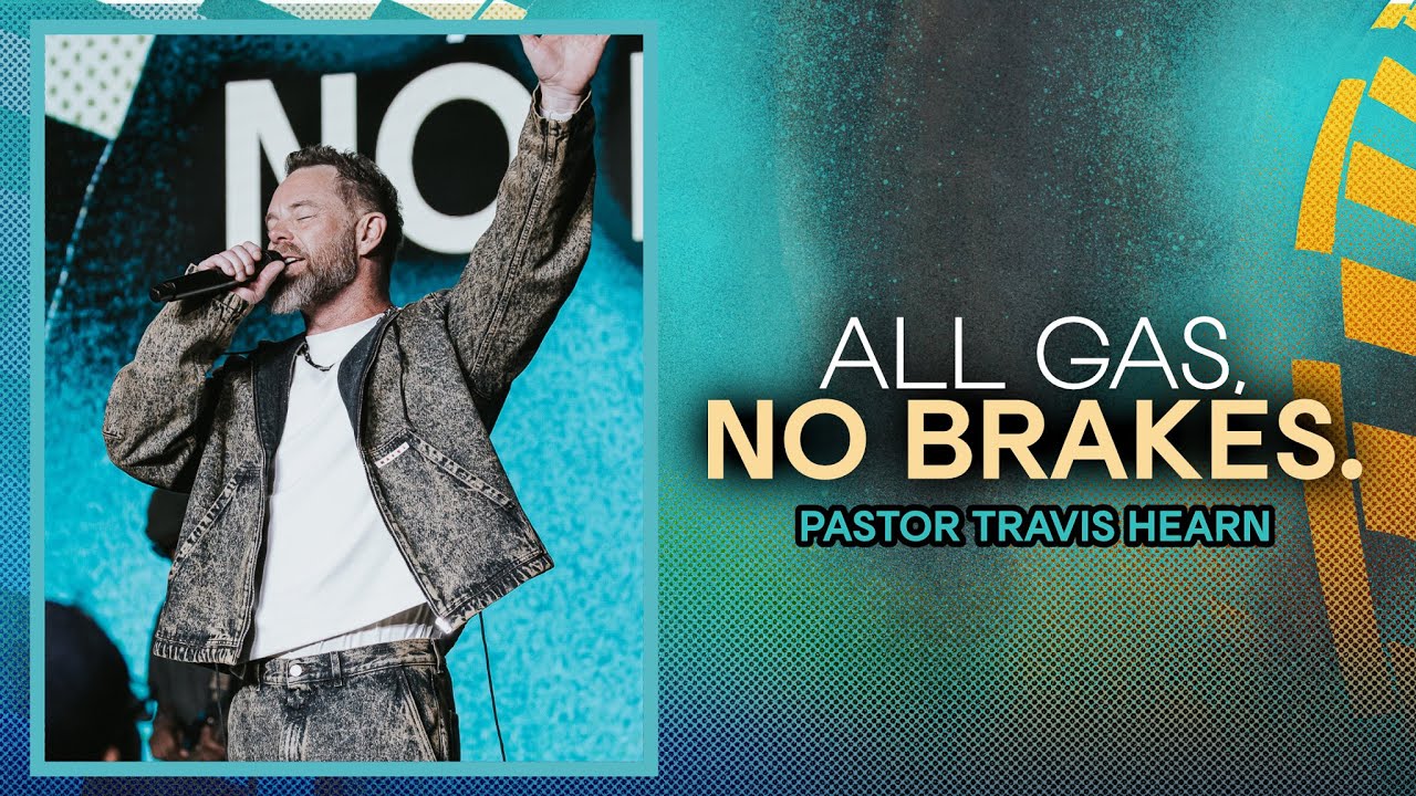 All Gas, No Brakes. | Pastor Travis Hearn | Impact Church