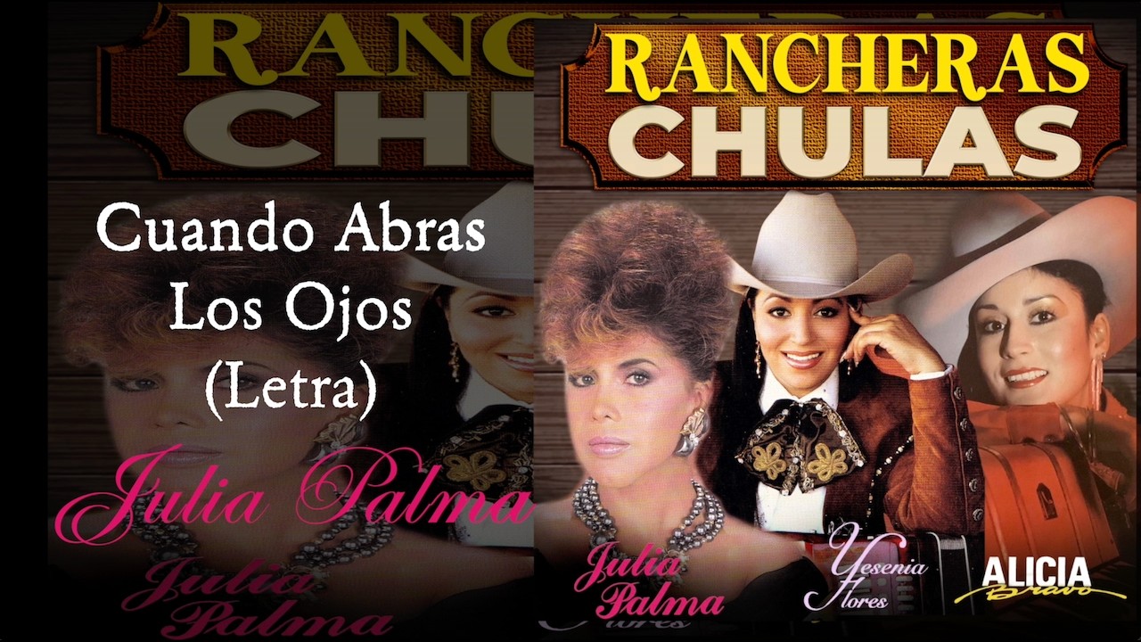 Rancheras Chulas - Julia Palma: Cuando Abras Los Ojos (Lyric Video)