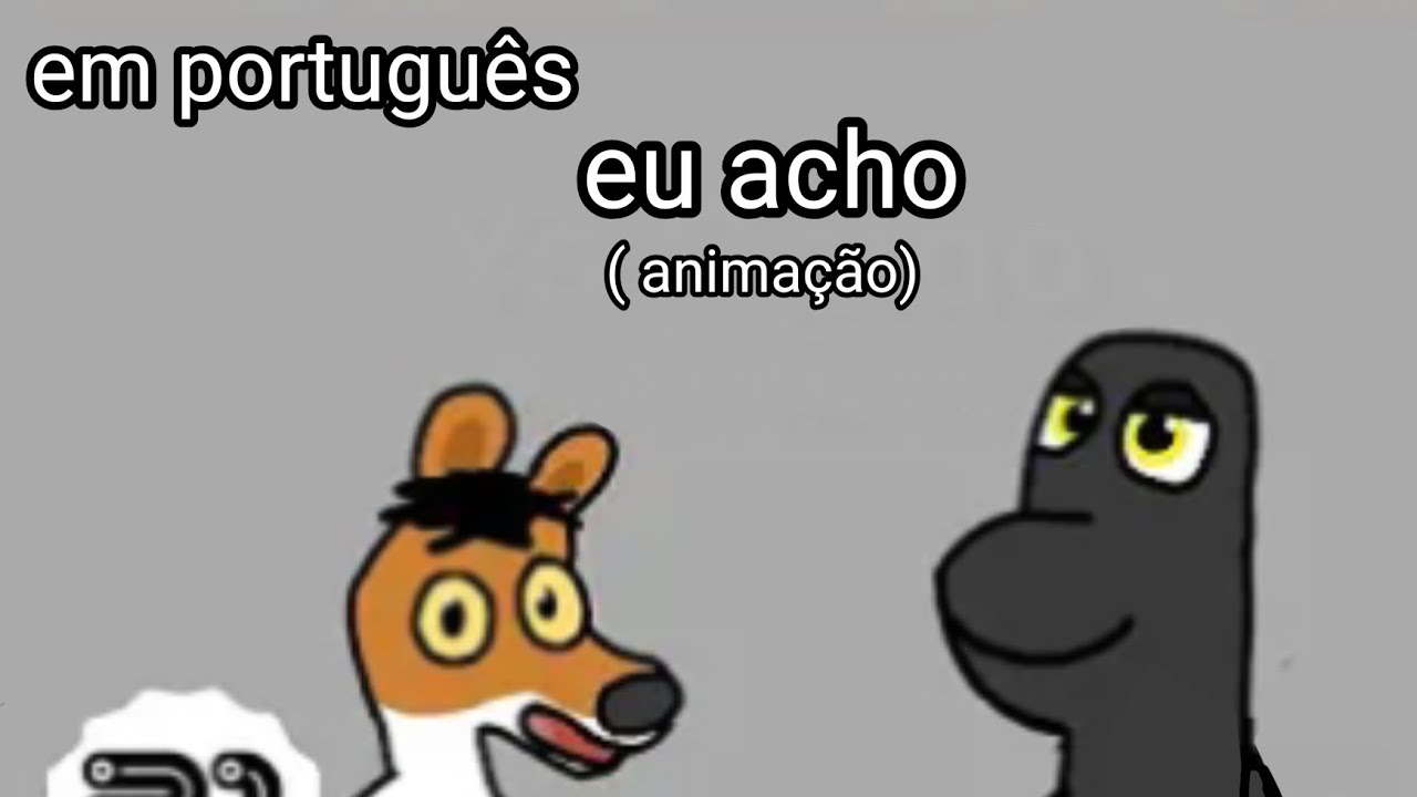 Eu acho animação/em português/(leia a descrição)