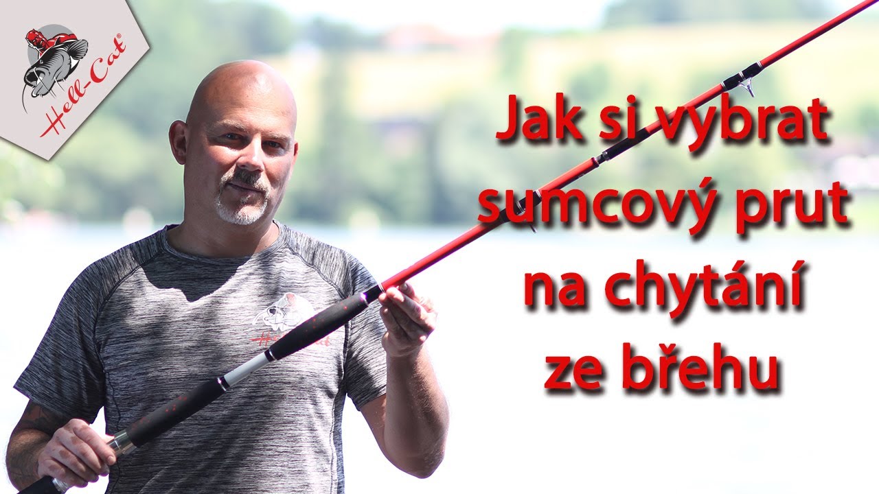 2020 / Roman Matula / Jak si vybrat sumcový prut na chytání ze břehu