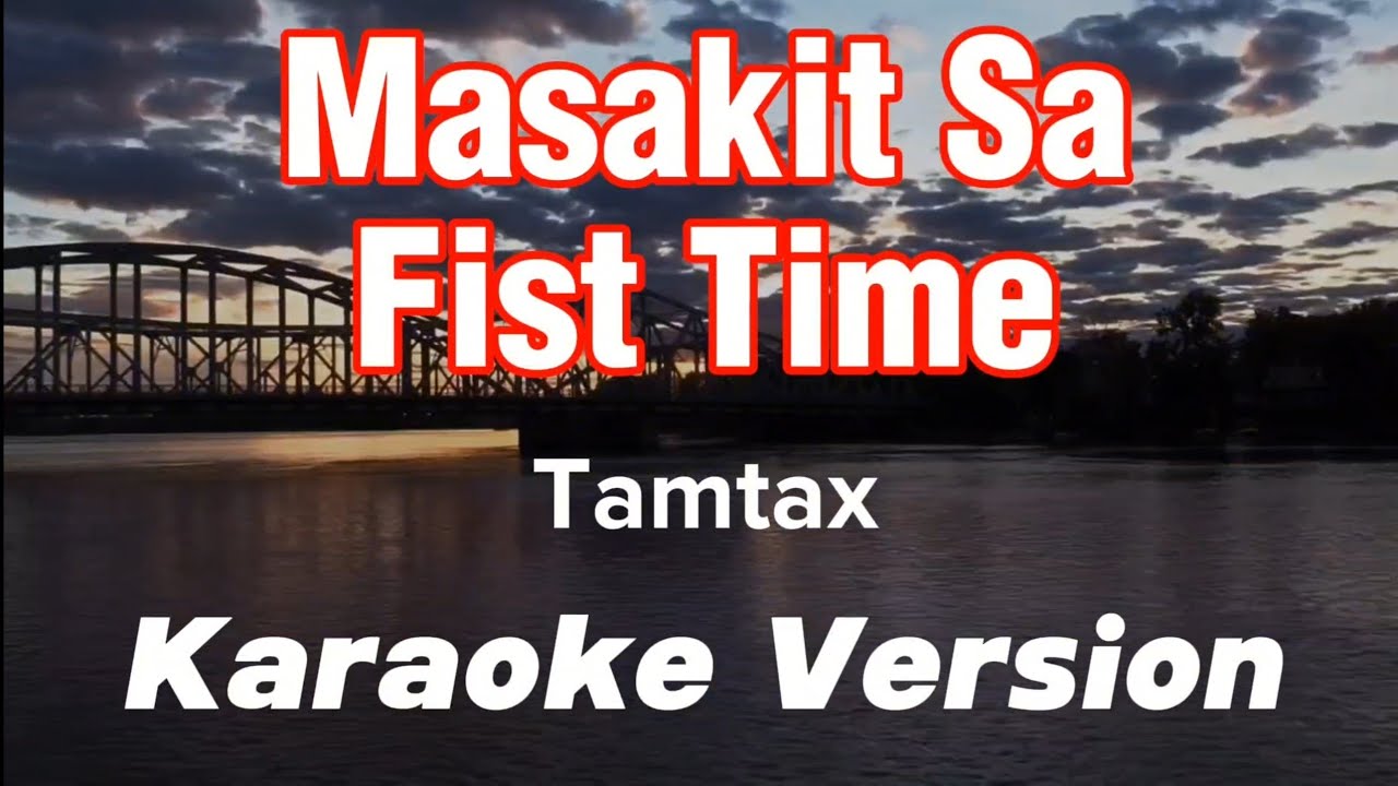 MASAKIT SA FIRST TIME | TAMTAX | KARAOKE VERSION