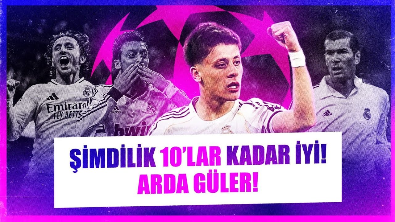 Arda G&uuml;ler Tarih Yazıyor! Arda G&uuml;ler Efsaneleşiyor! Skordan Bağımsız; Bayern M&uuml;nih-Real Madrid