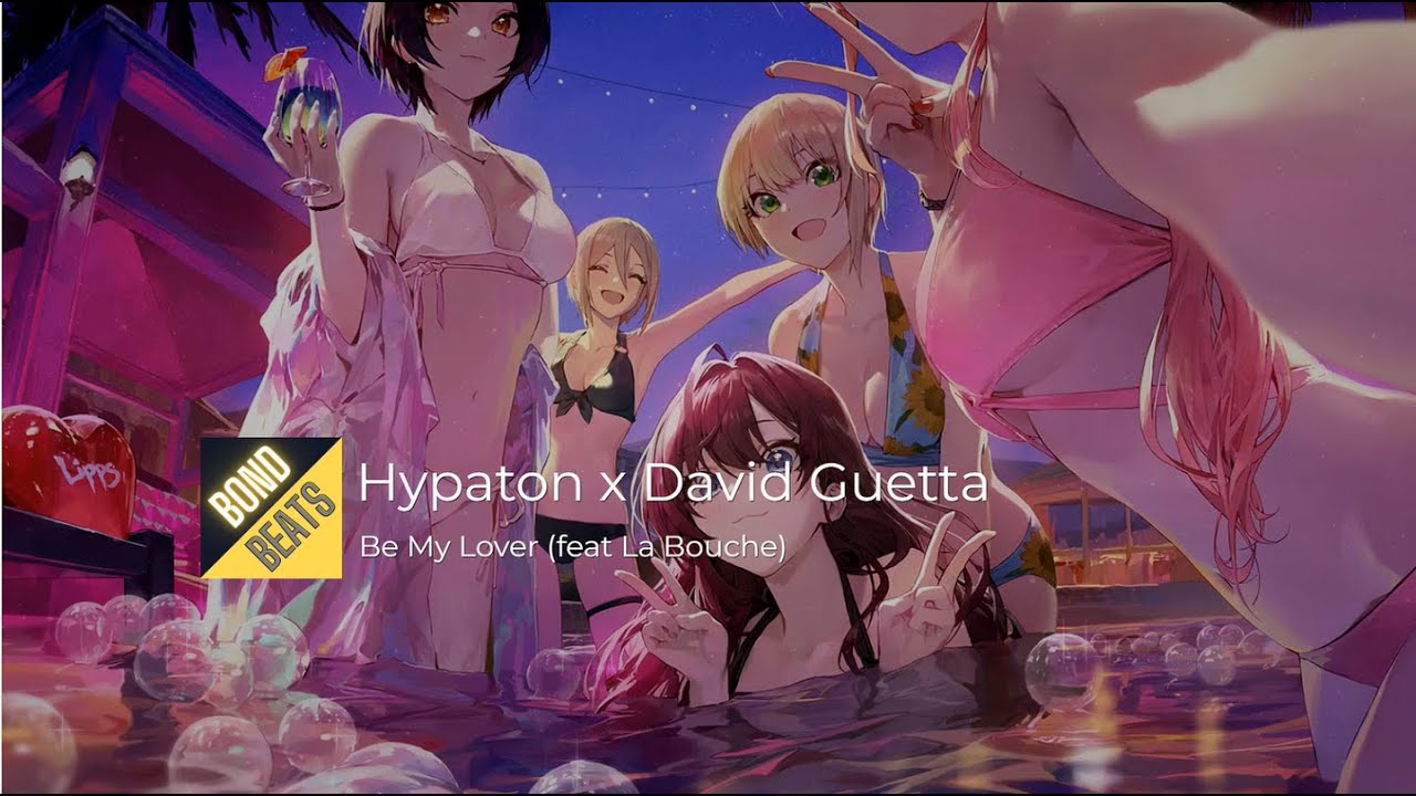 #BondBeats 🎵 Hypaton x David Guetta - Be My Lover (feat La Bouche)