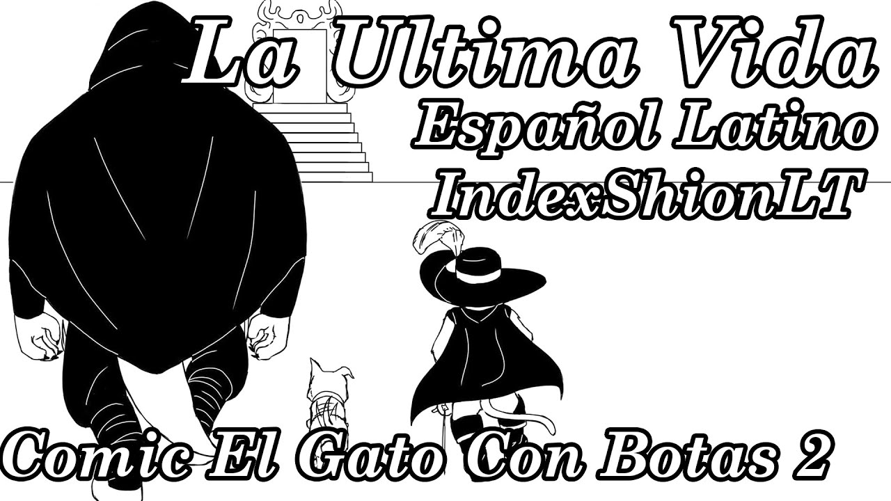 |Fandub| Comic El Gato Con Botas - La ultima vida [Español Latino] // IndexShionLT