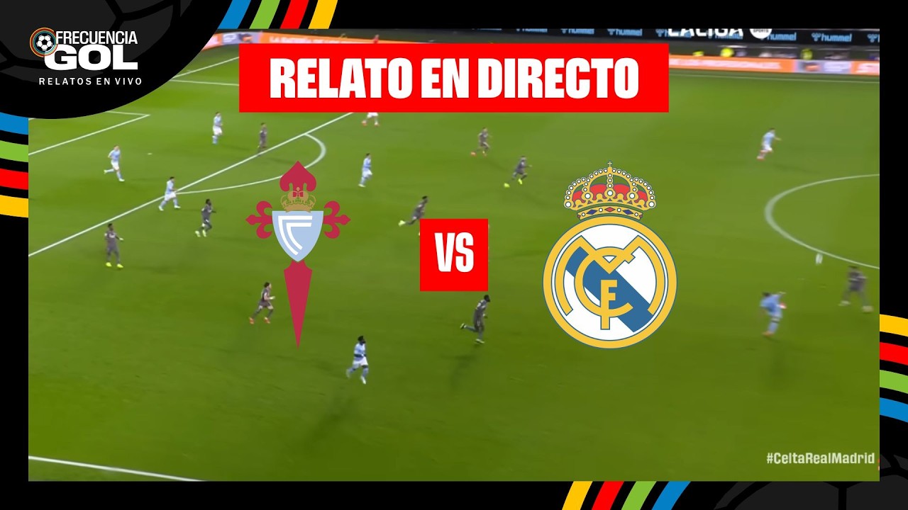 CELTA DE VIGO vs REAL MADRID EN VIVO 🔴 🇪🇸 La Liga 2025/26 - Fecha 27 | RELATO EN DIRECTO