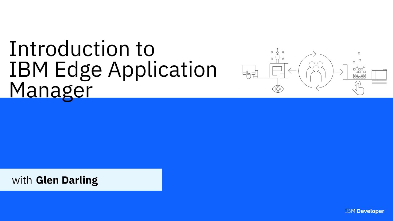 Introduction to IBM Edge Application Manager &mdash; IBM Developer
