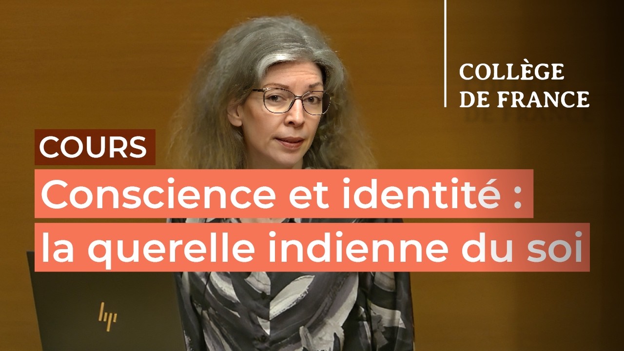 Conscience et identité : la querelle indienne du soi (4) - Isabelle Ratié (2025-2026)