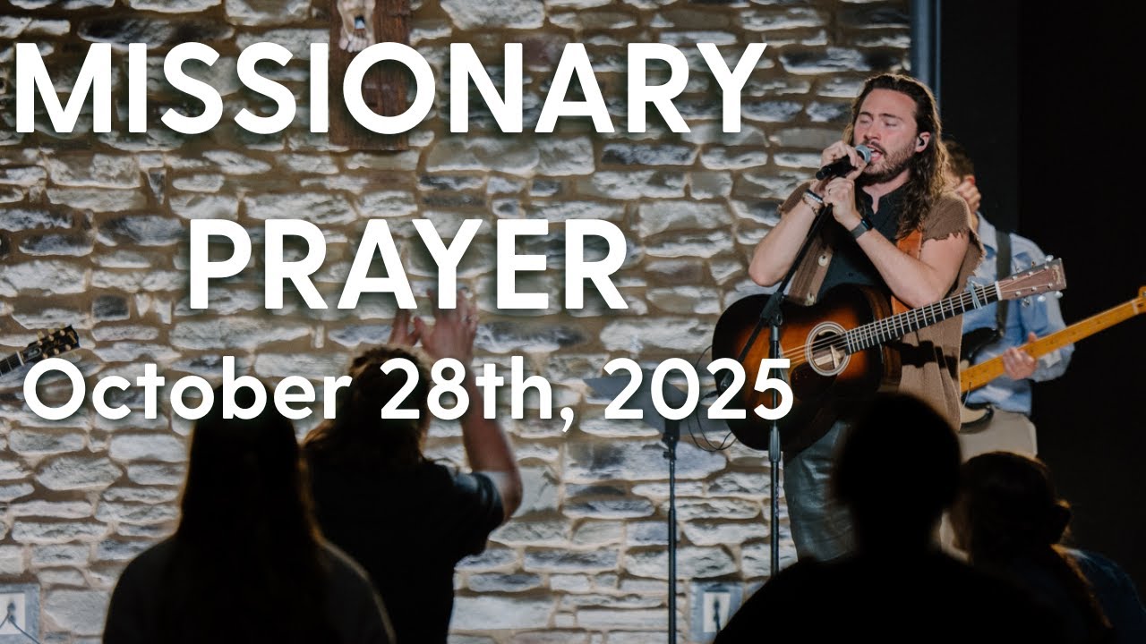 Missionary Prayer - October 28th, 2025