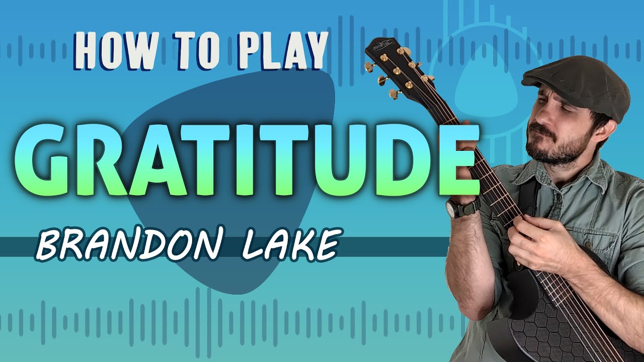 Gratitude (Brandon Lake) | How To Play On Guitar