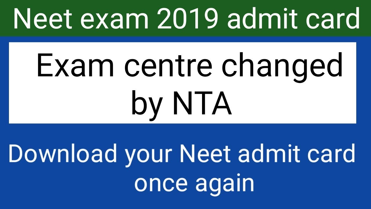 Neet 2019 admit card !! Exam centre changed by NTA !! Download admit card once again