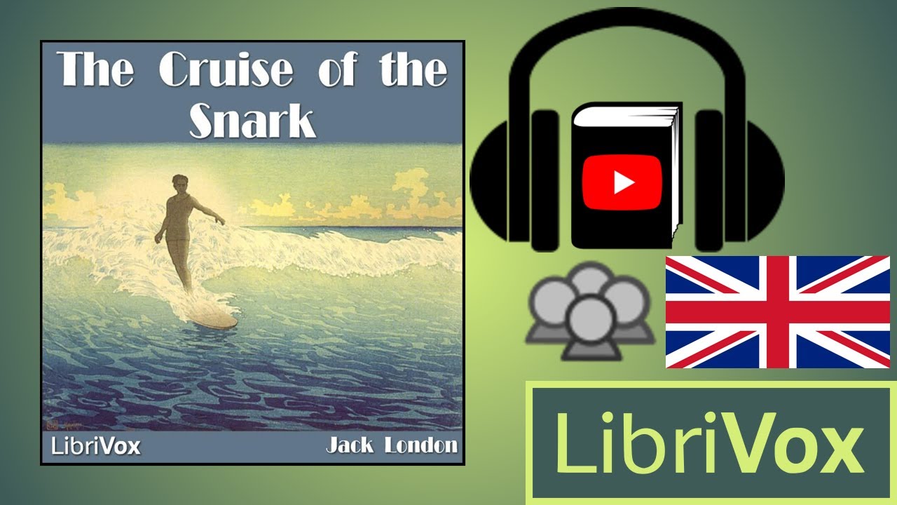 The Cruise of the Snark by Jack LONDON read by Various | Full Audio Book