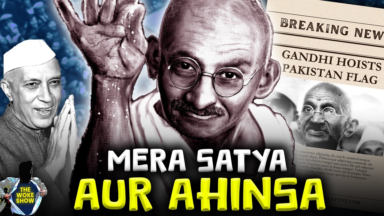 The TRUTH of Gandhi's TRUTH and Non Violence | The Woke Show