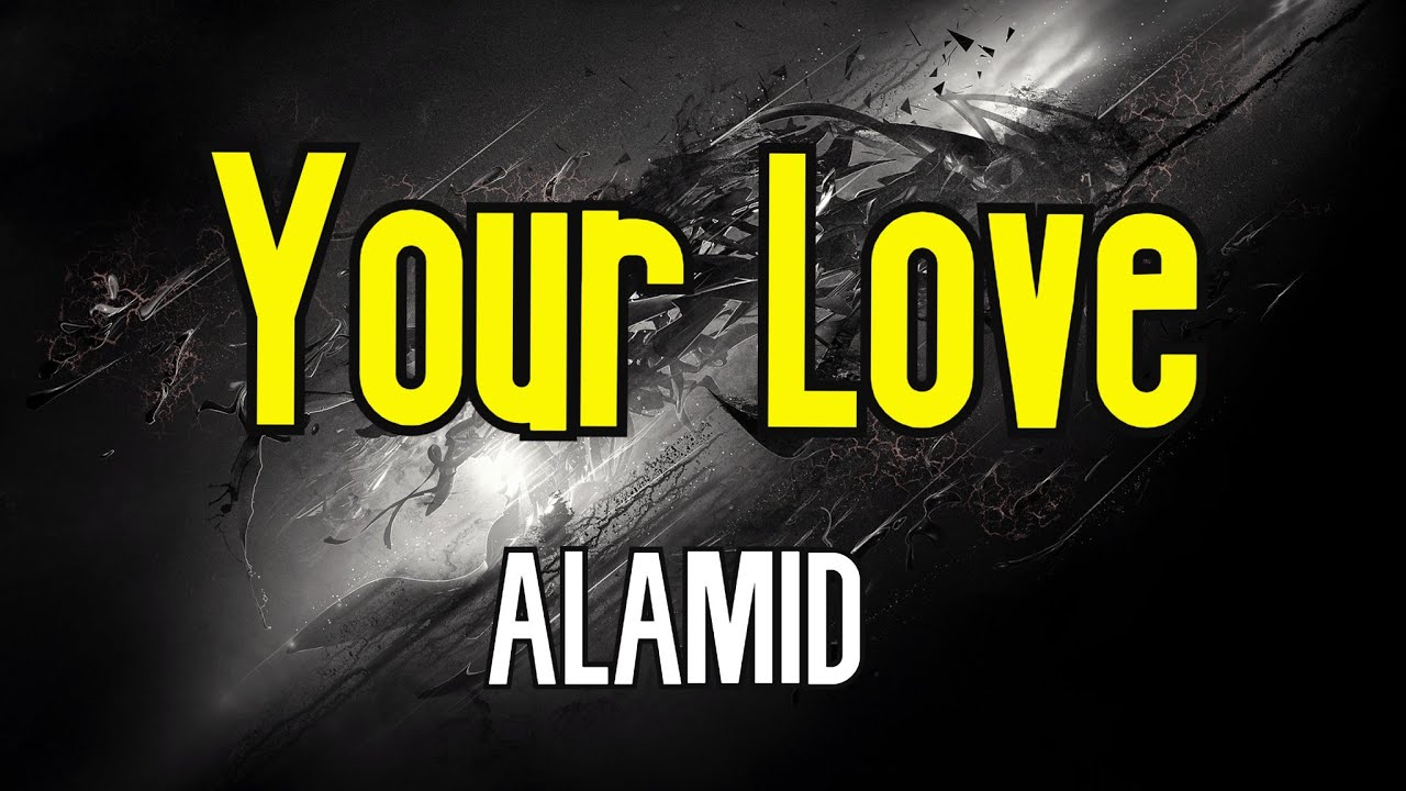 Your Love (KARAOKE) | Alamid