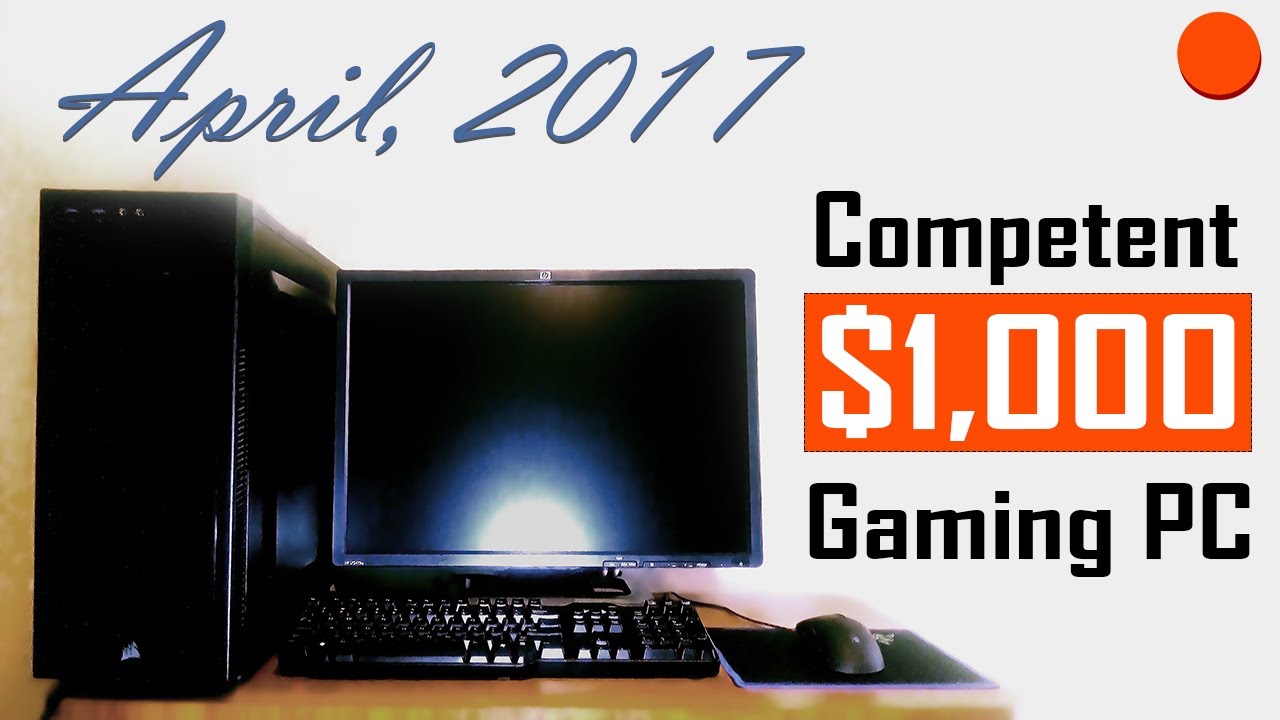 The PC Reveal  - $1000 Gaming PC | April 2017