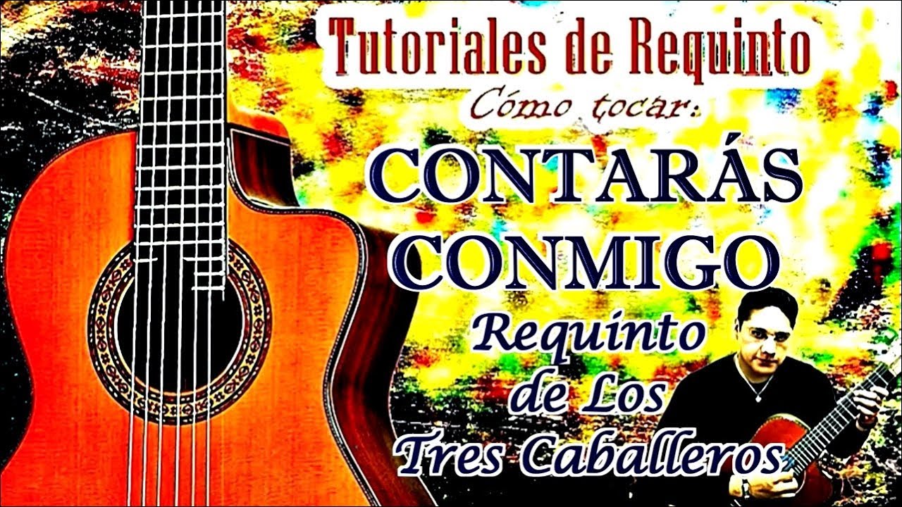 CONTARÁS CONMIGO Requinto de Los tres Caballeros