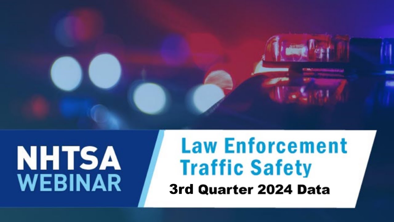 NHTSA 3rd Quarter 2024 Traffic Safety Webinar