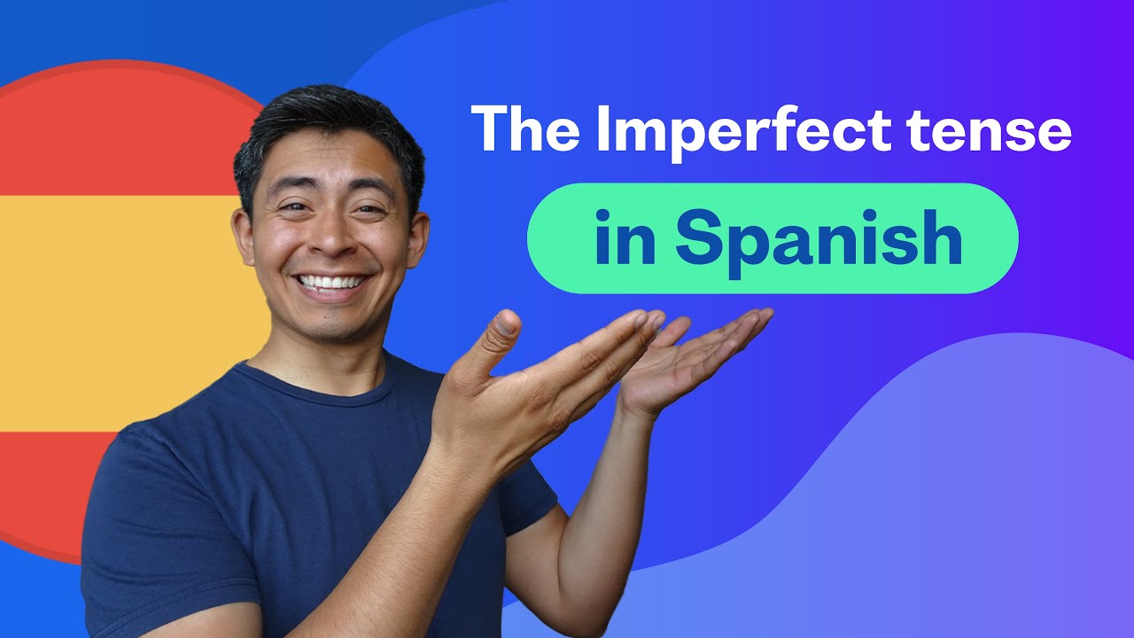 The Imperfect Tense in Spanish: Everything you need to know