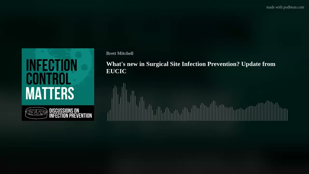 What's new in Surgical Site Infection Prevention? Update from EUCIC