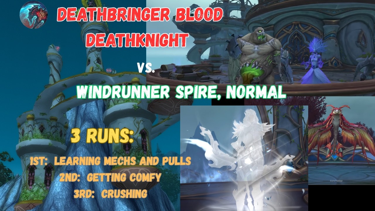 DeathBringer Blood DeathKnight vs Windrunner Spire - 1st 3 runs