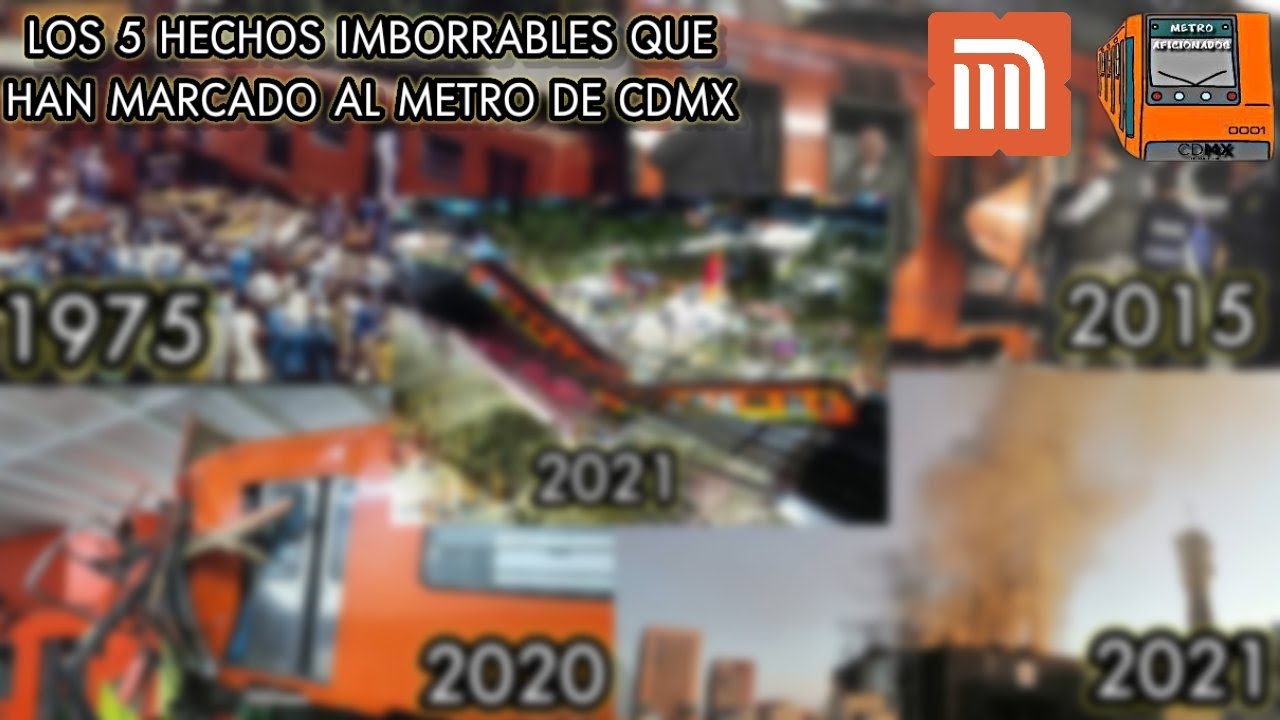 LOS 5 HECHOS IMBORRABLES QUE HAN MARCADO AL METRO DE CDMX