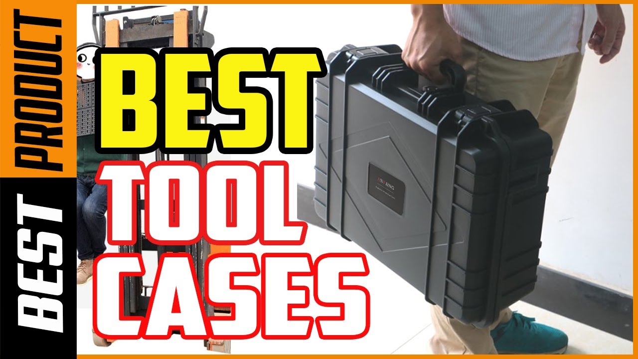 Tool Cases: Top 5 Best Tool Cases in 2020