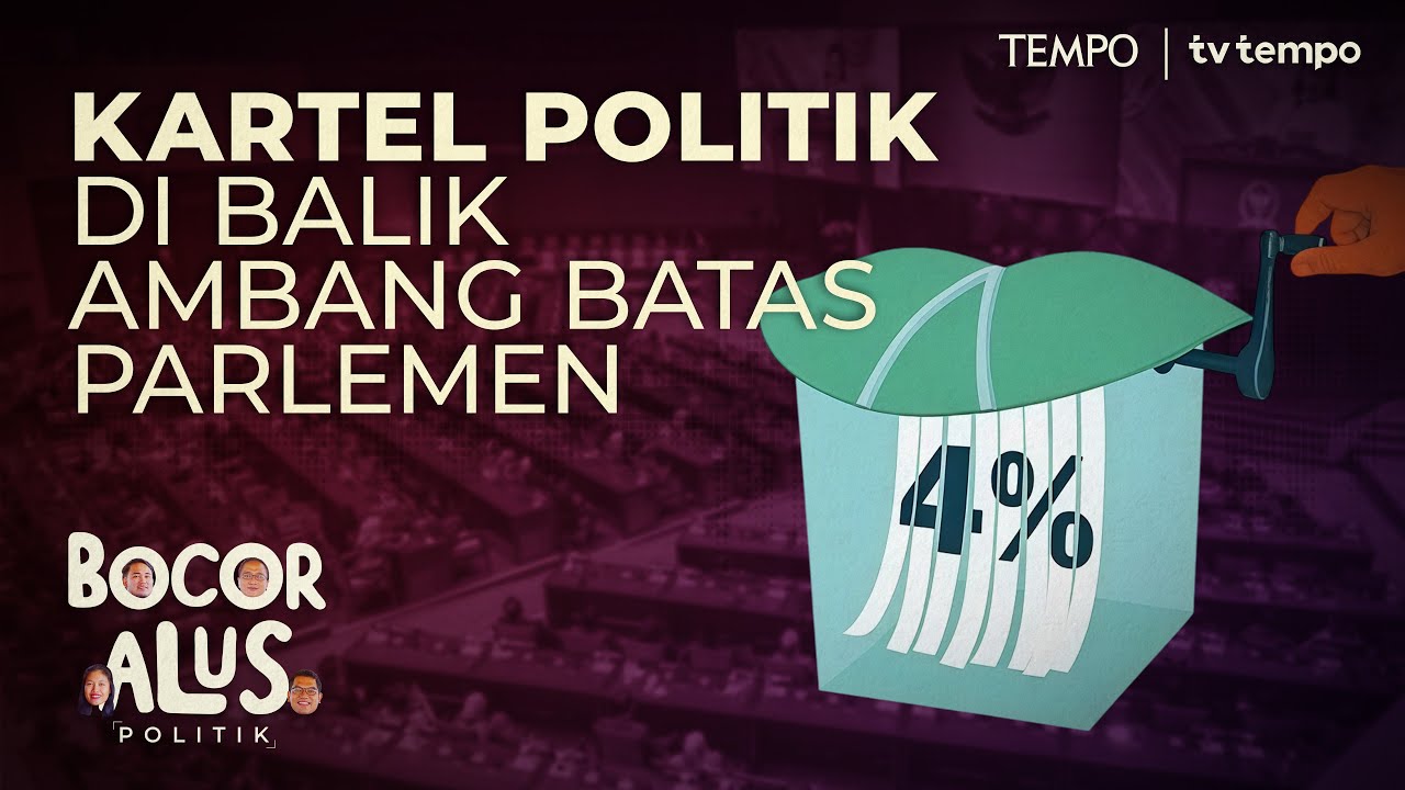 Lobi-lobi Partai Mengatur Ambang Batas Parlemen dan Pencalonan Presiden | Bocor Alus Politik