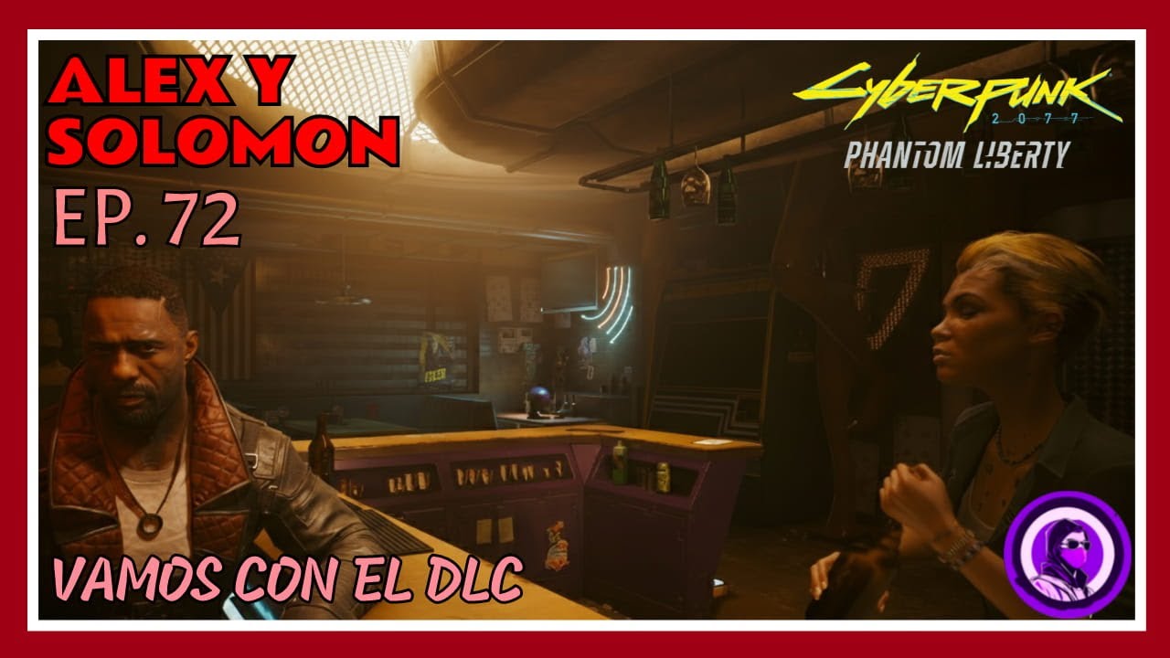 ALEX Y SOLOMON - CYBERPUNK 2077 - Episodio 72