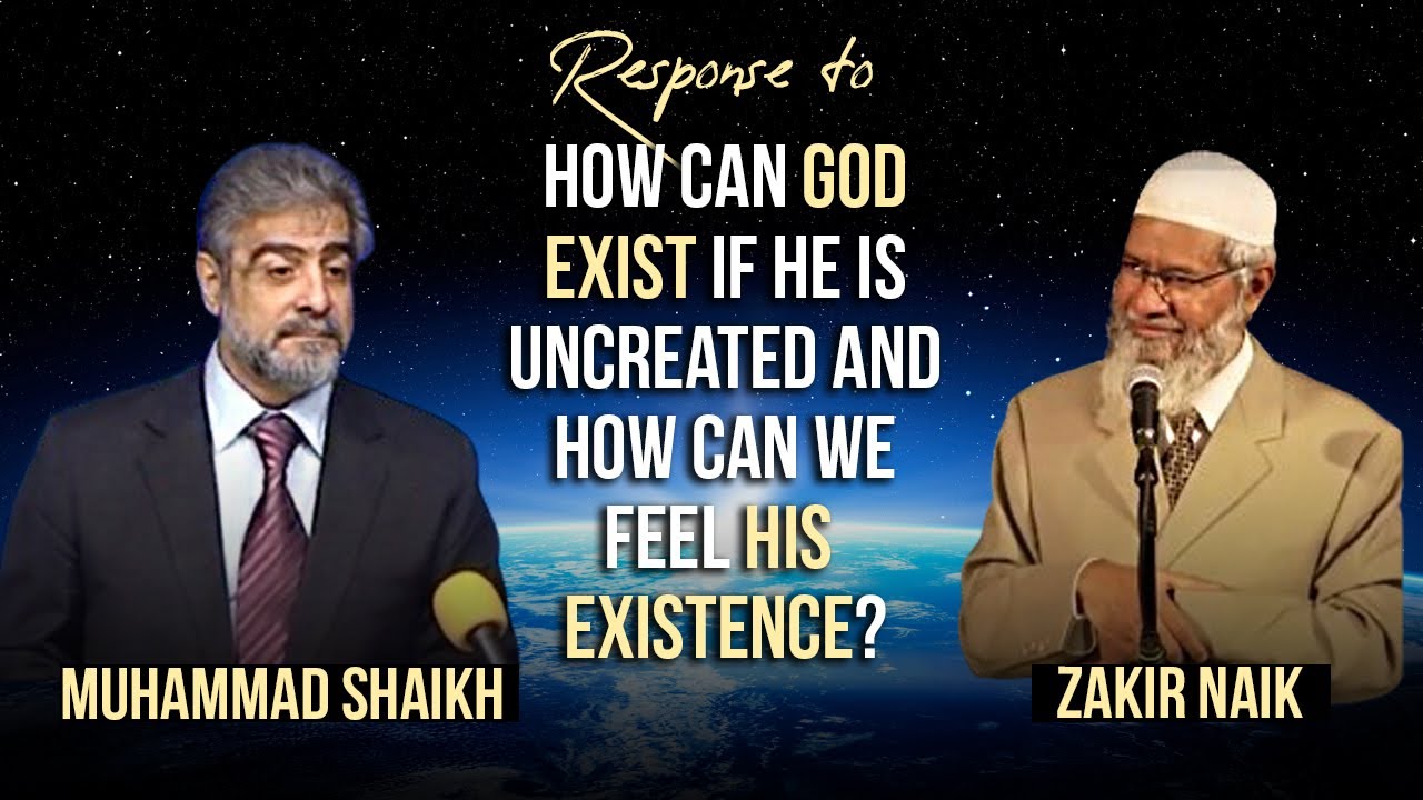How Uncreated God & His Existence be felt? Reply By Muhammad Shaikh | Dr. Zakir Naik Ki Bolti Band!
