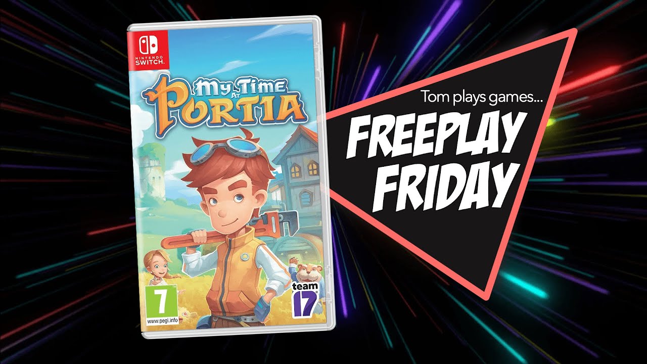 Tom plays games... Freeplay Friday (Ep 106 - My Time at Portia)