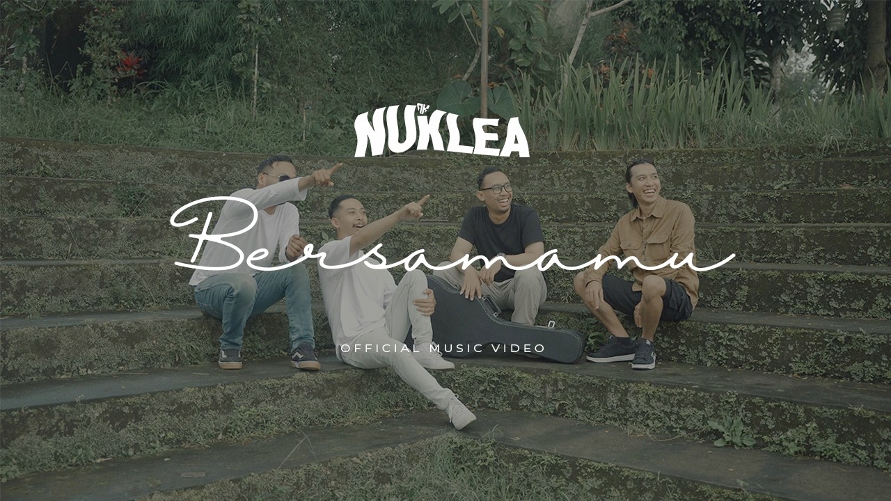 Nuklea - Bersamamu (Official Music Video)