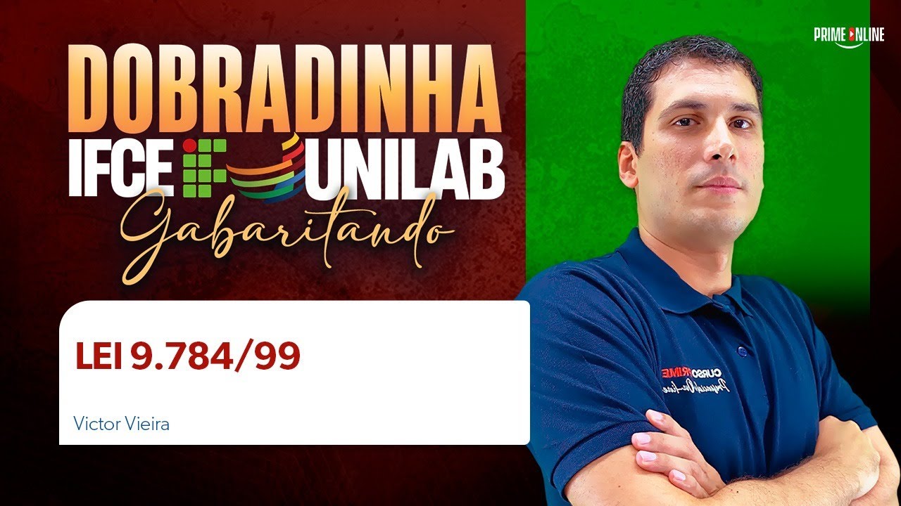 GABARITANDO DOBRADINHA IFCE X UNILAB | LEI 9.784/99 | PROF. VICTOR VIERA