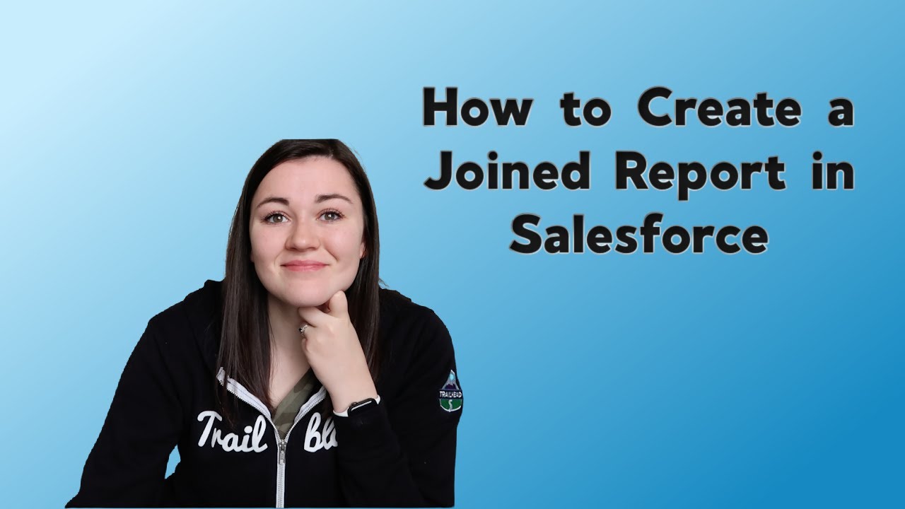 Joined Reports in Salesforce | How to Create a Joined Report | Salesforce Reporting Series