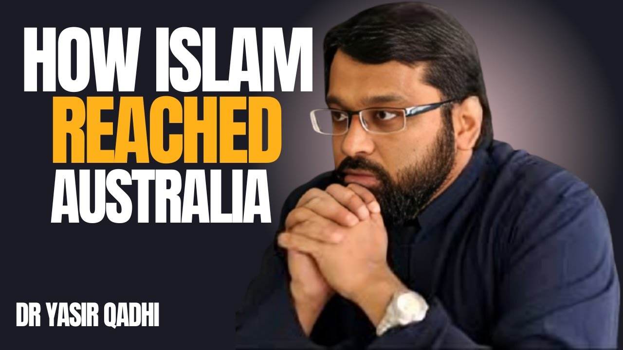 HOW ISLAM REACHED AUSTRALIA || THE MOST POWERFUL SPEECH BY DR YASIR QADHI..