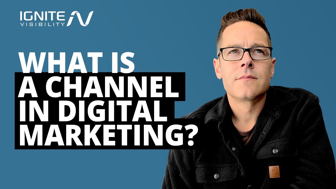 What is a Channel in Digital Marketing?