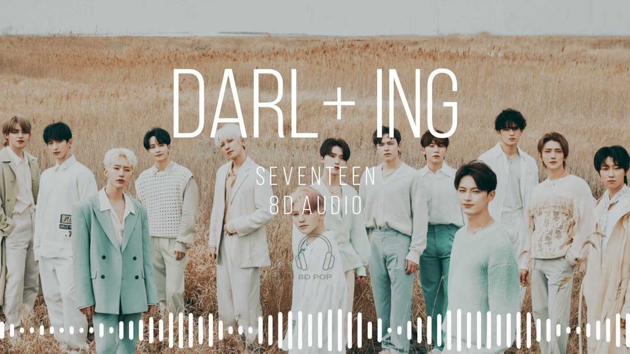 SEVENTEEN (세븐틴) - Darl+ing [8D AUDIO] 🎧USE HEADPHONES🎧