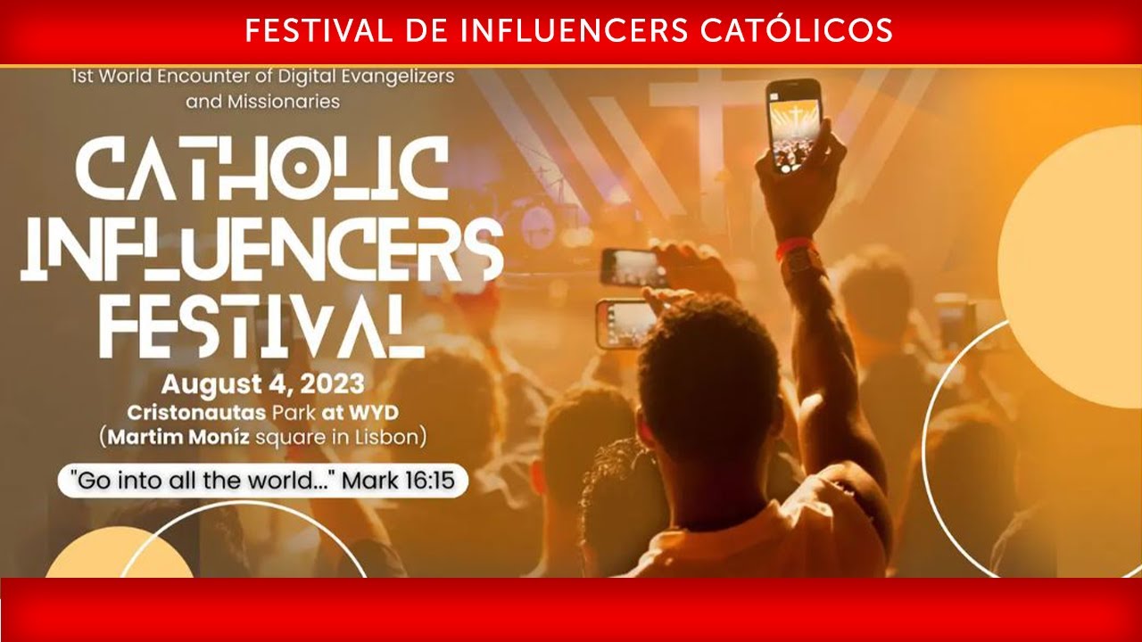 Festival de Influencers Católicos 04 agosto 2023
