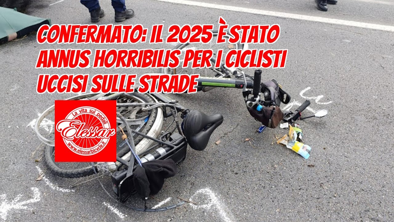 E' confermato: il 2025 è stato annus horribilis per i ciclisti uccisi sulle strade