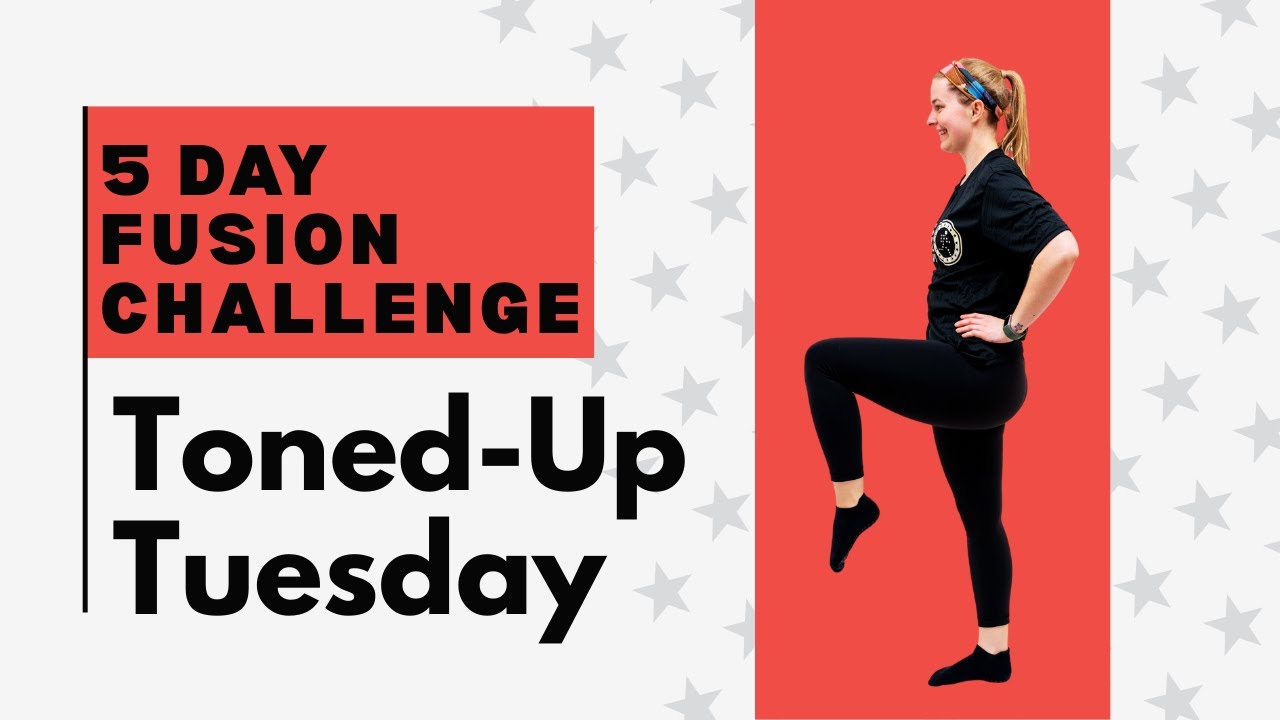 Toned Up Tuesday - Day 2 | 5 Day Fusion Challenge