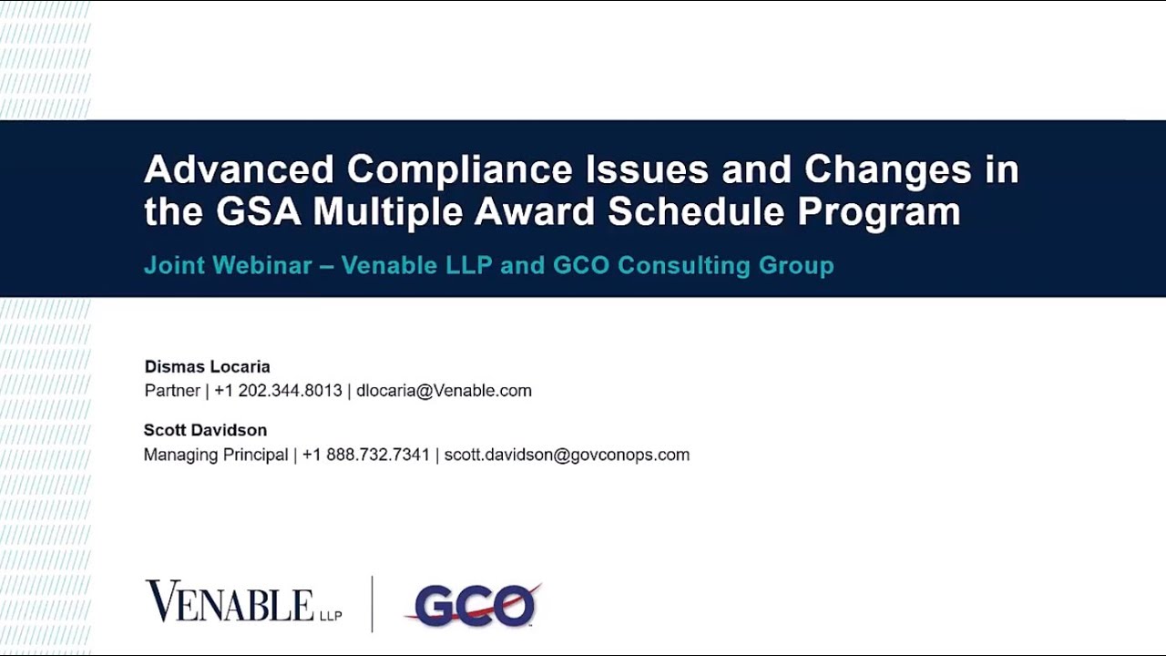 Advanced Compliance Issues and Changes in the GSA Multiple Award Schedule Program
