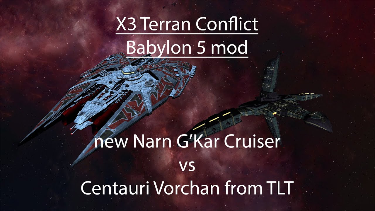 Babylon 5 X3 Terran Conflict mod, Narn G'Kar Heavy Cruiser vs Centauri Advanced Vorchan