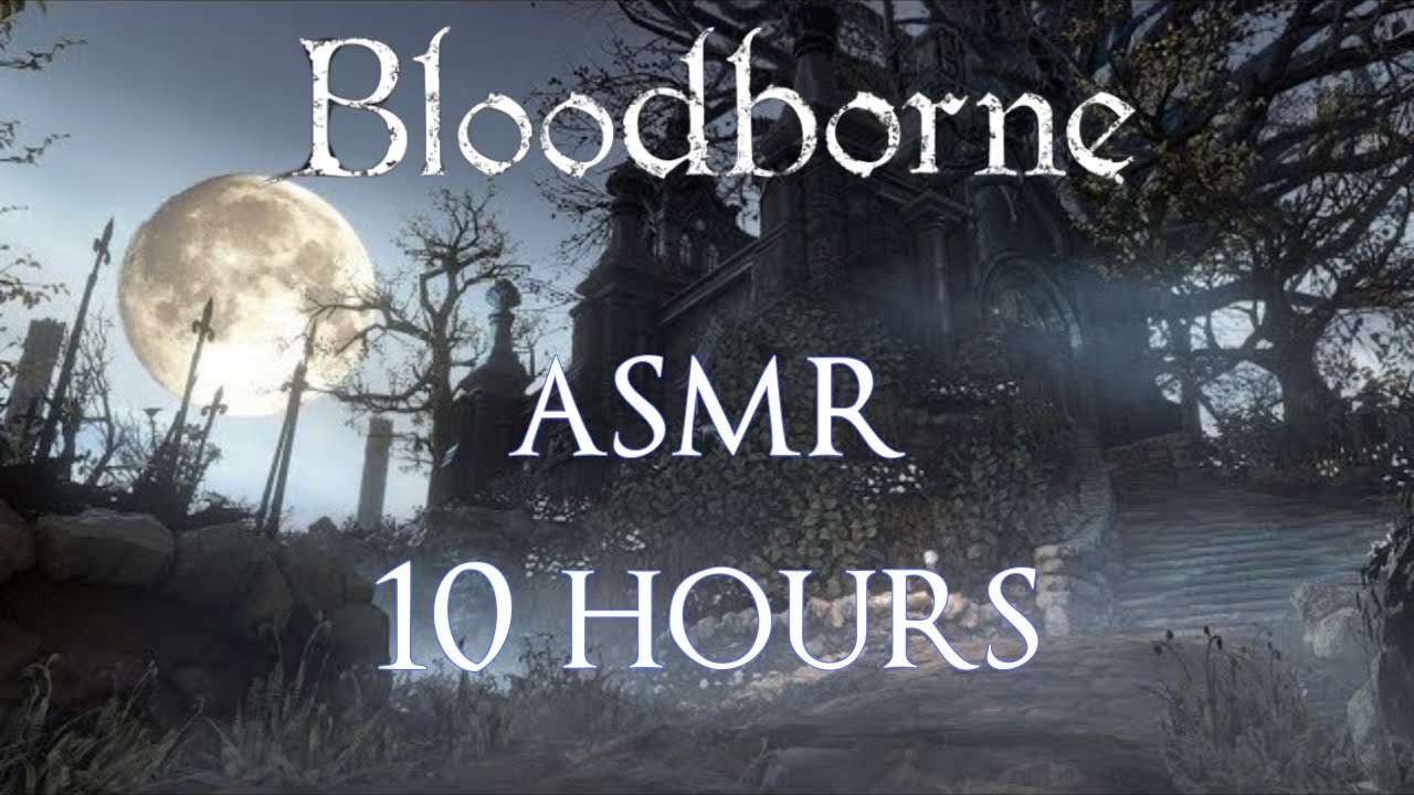 Bloodborne Hunter's Dream 10 Hours