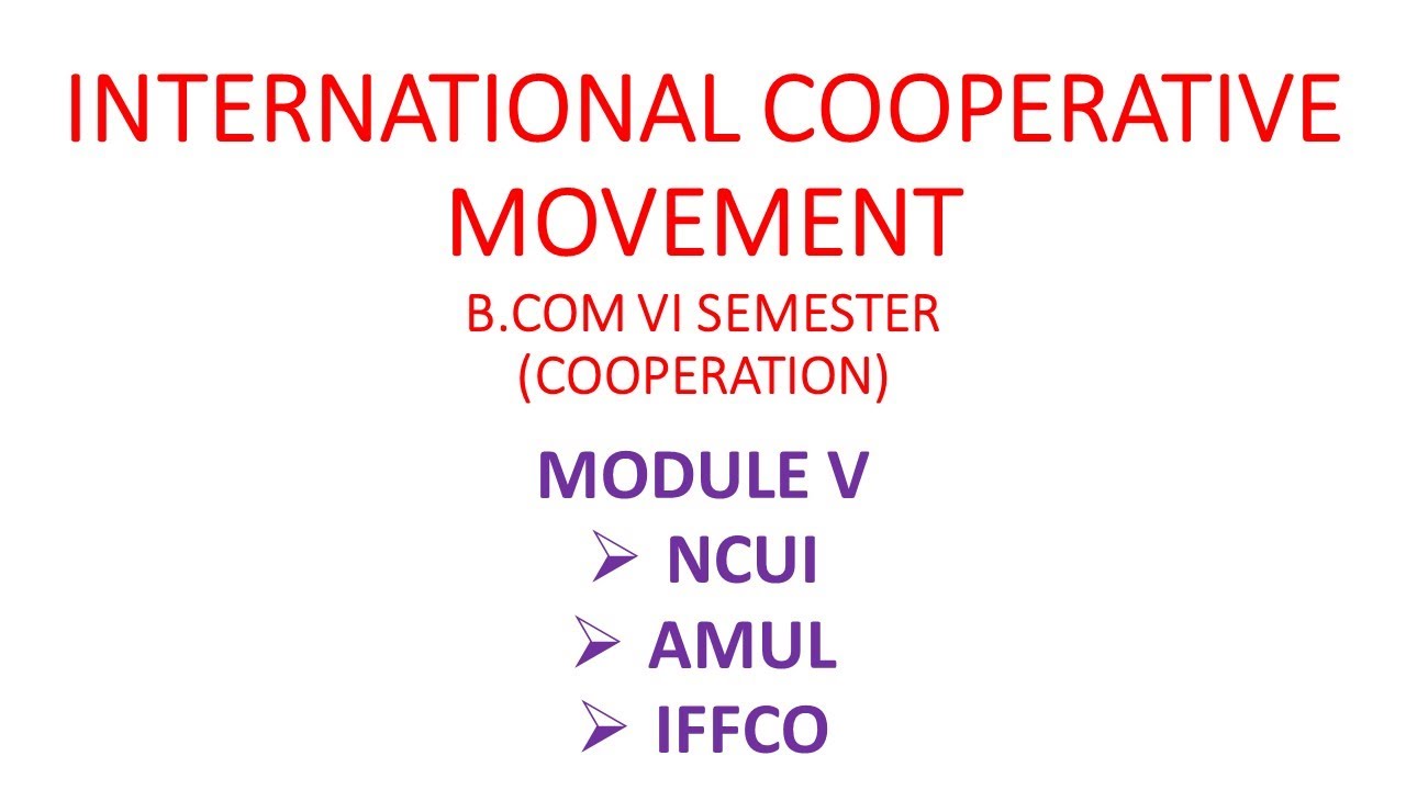 INTERNATIONAL COOPERATIVE MOVEMENT | CALICUT UNIVERSITY | BCOM | INTER COOPERATIVE RELATIONS