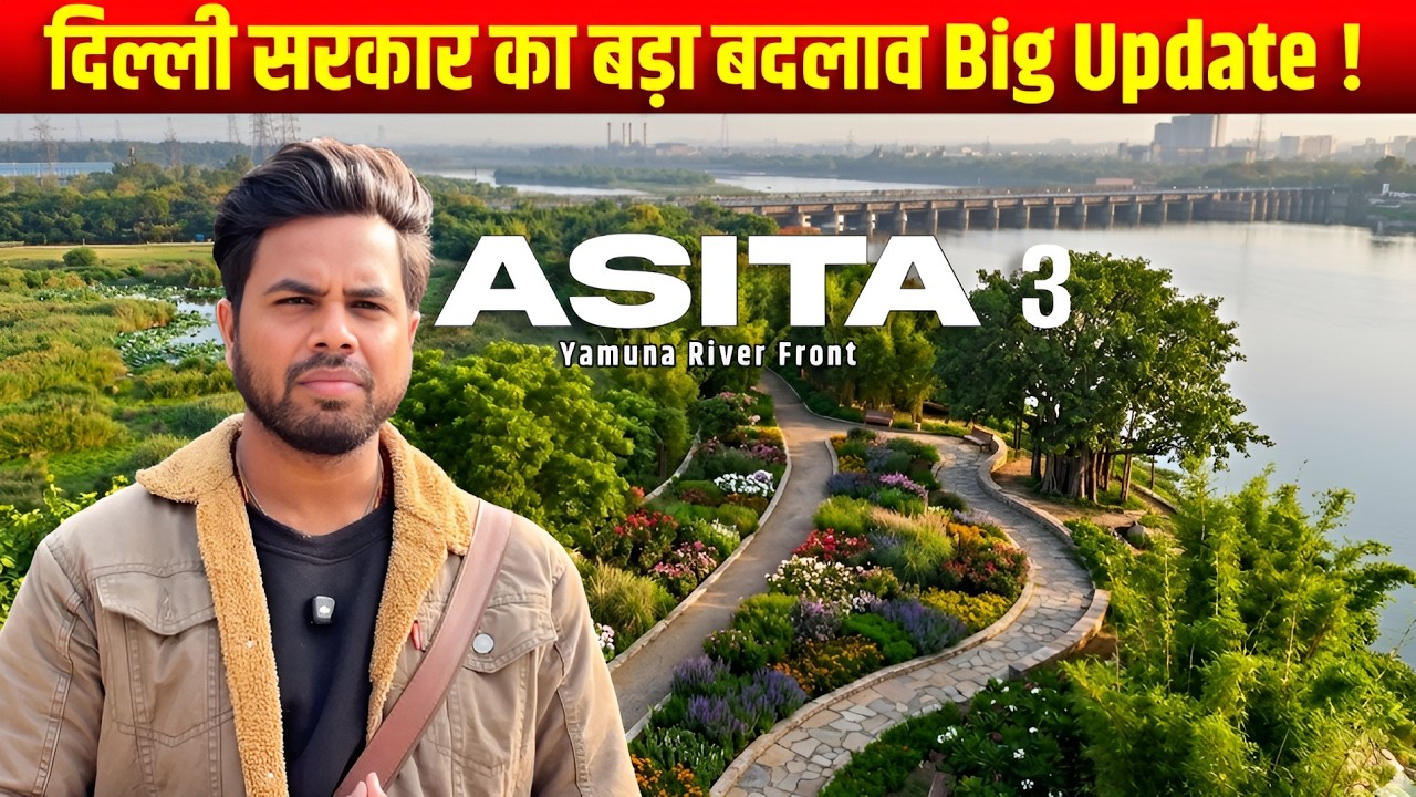 Delhi Yamuna Riverfront Big Update 2026 | Asita Park Stunning Transformation | BJP Government Action
