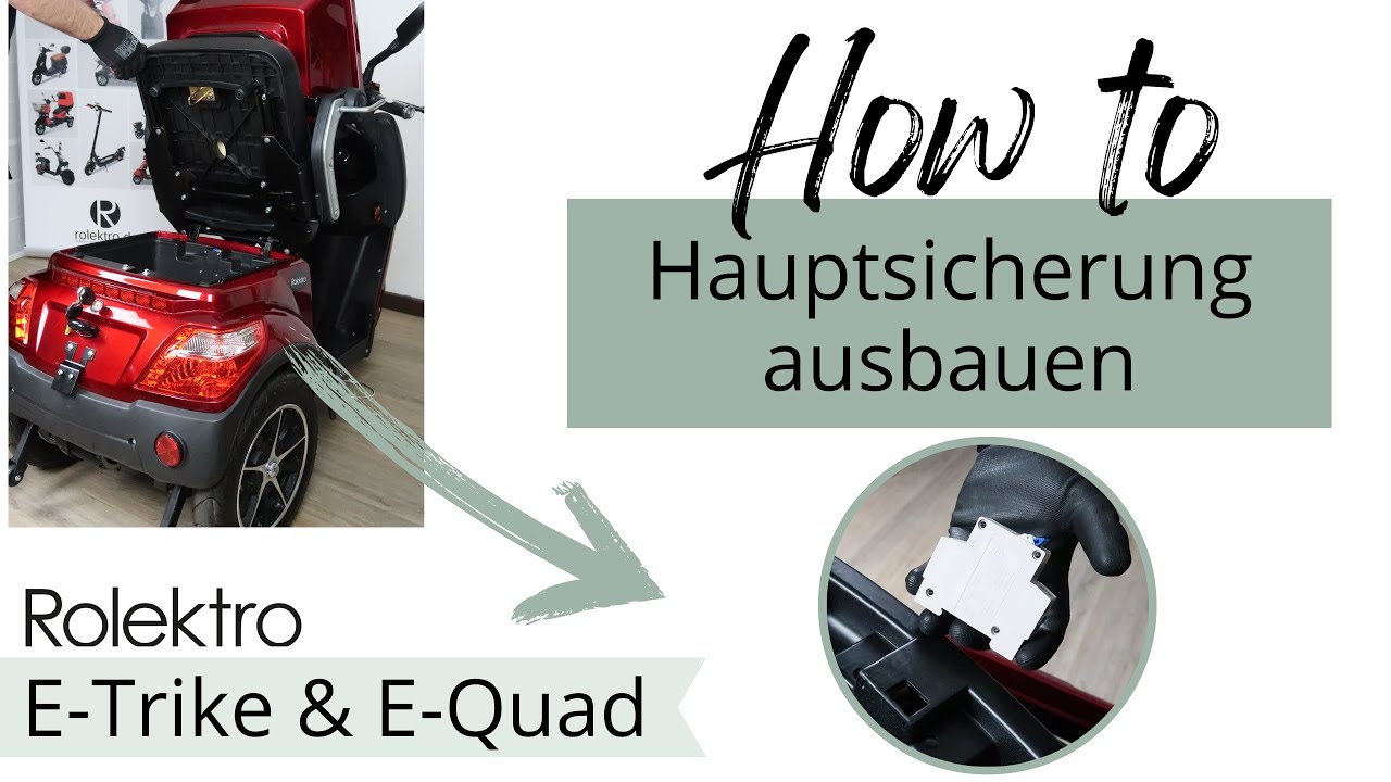 How to: Hauptischerung ausbauen und erneuern - für Rolektro E-Trike und E-Quad Scooter Mobil