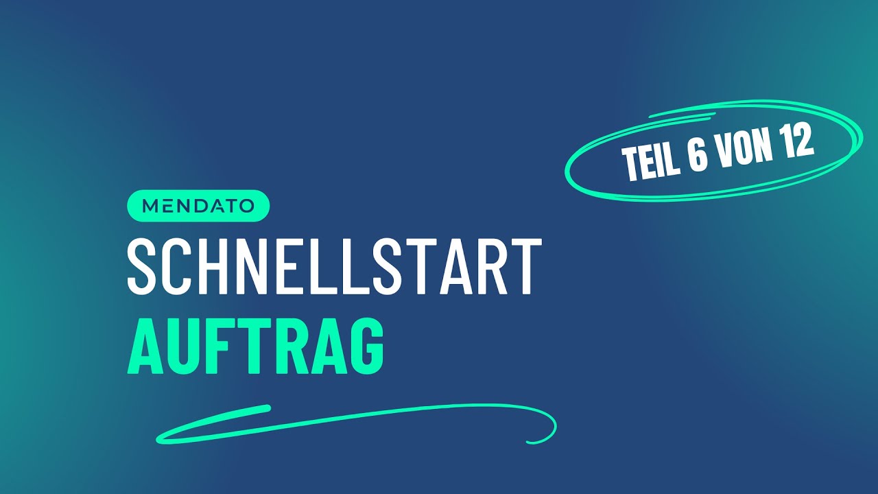 Mendato Schnellstart Teil 6 von 12 – Aufträge erstellen
