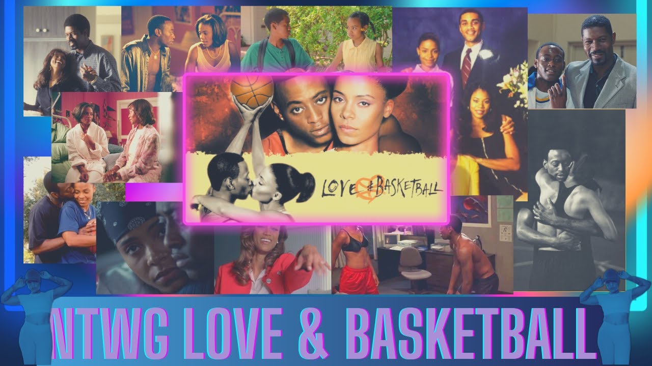 NOW THAT WE'RE GROWN| LOVE & BASKETBALL